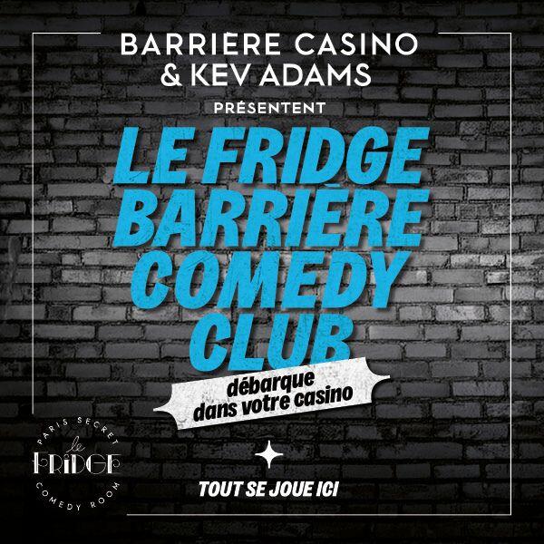 LE FRIDGE BARRIERE COMEDY CLUB