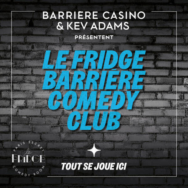 LE FRIDGE BARRIERE COMEDY CLUB